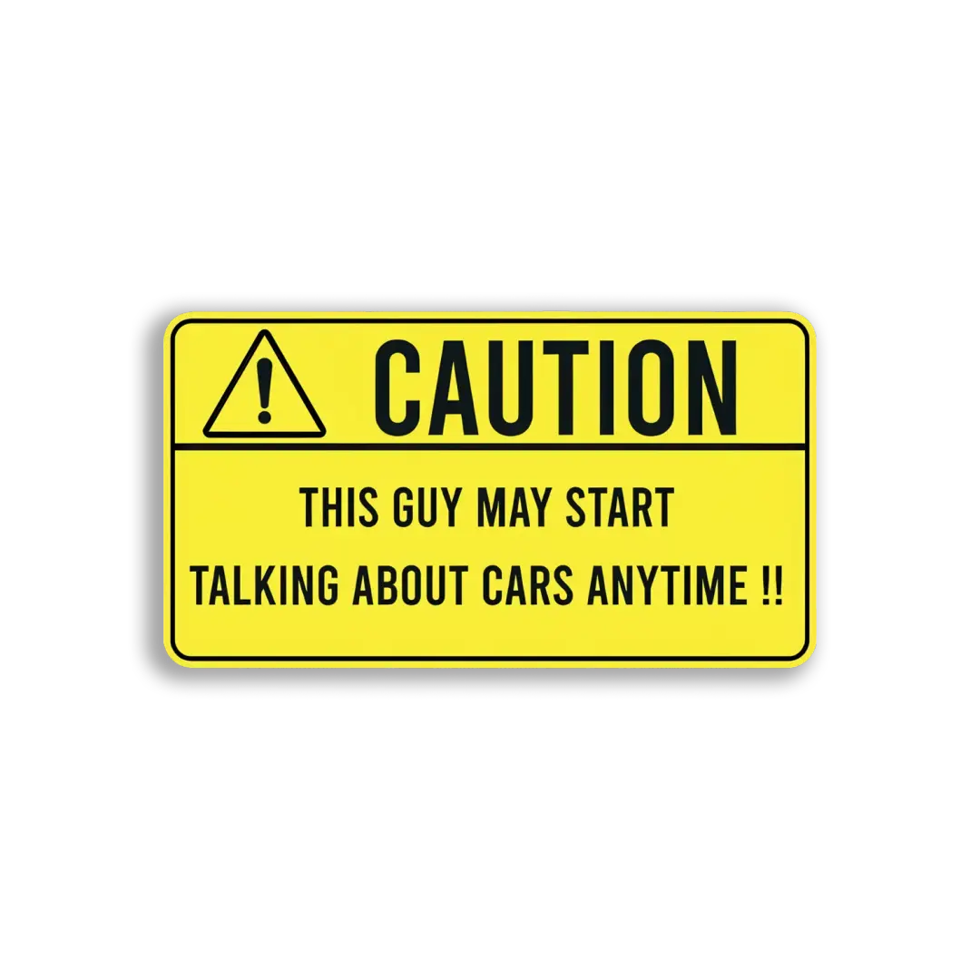 Caution May Start Talking About Cars Sticker