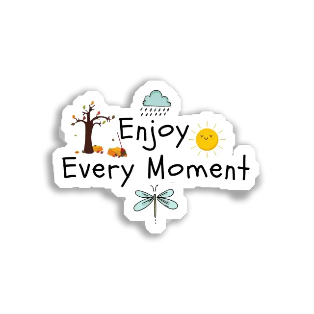 Genieße jeden Moment Sticker