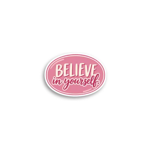 Believe In Yourself Sticker