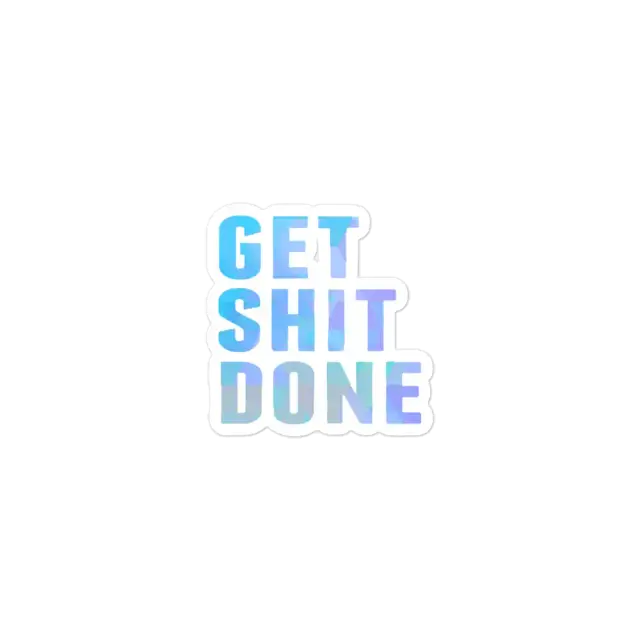 Get Shit Done Sticker