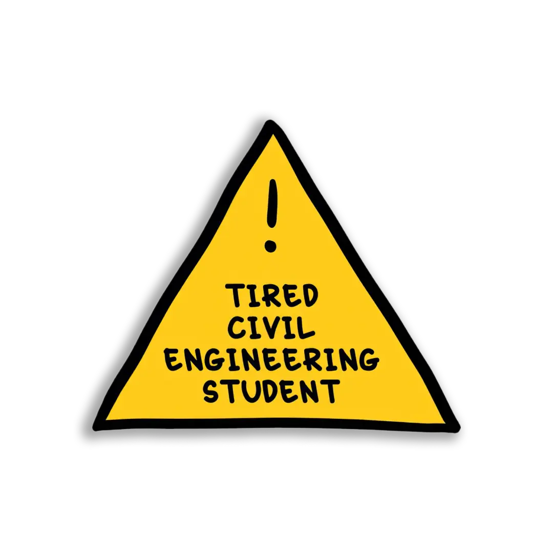 Tired Civil Engineering Student Sticker