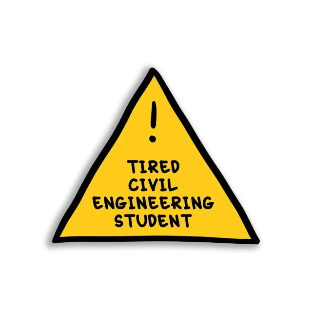 Tired Civil Engineering Student Sticker