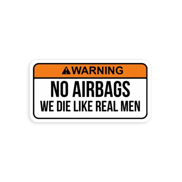 Keine Airbags, wir sterben wie echte Männer Sticker