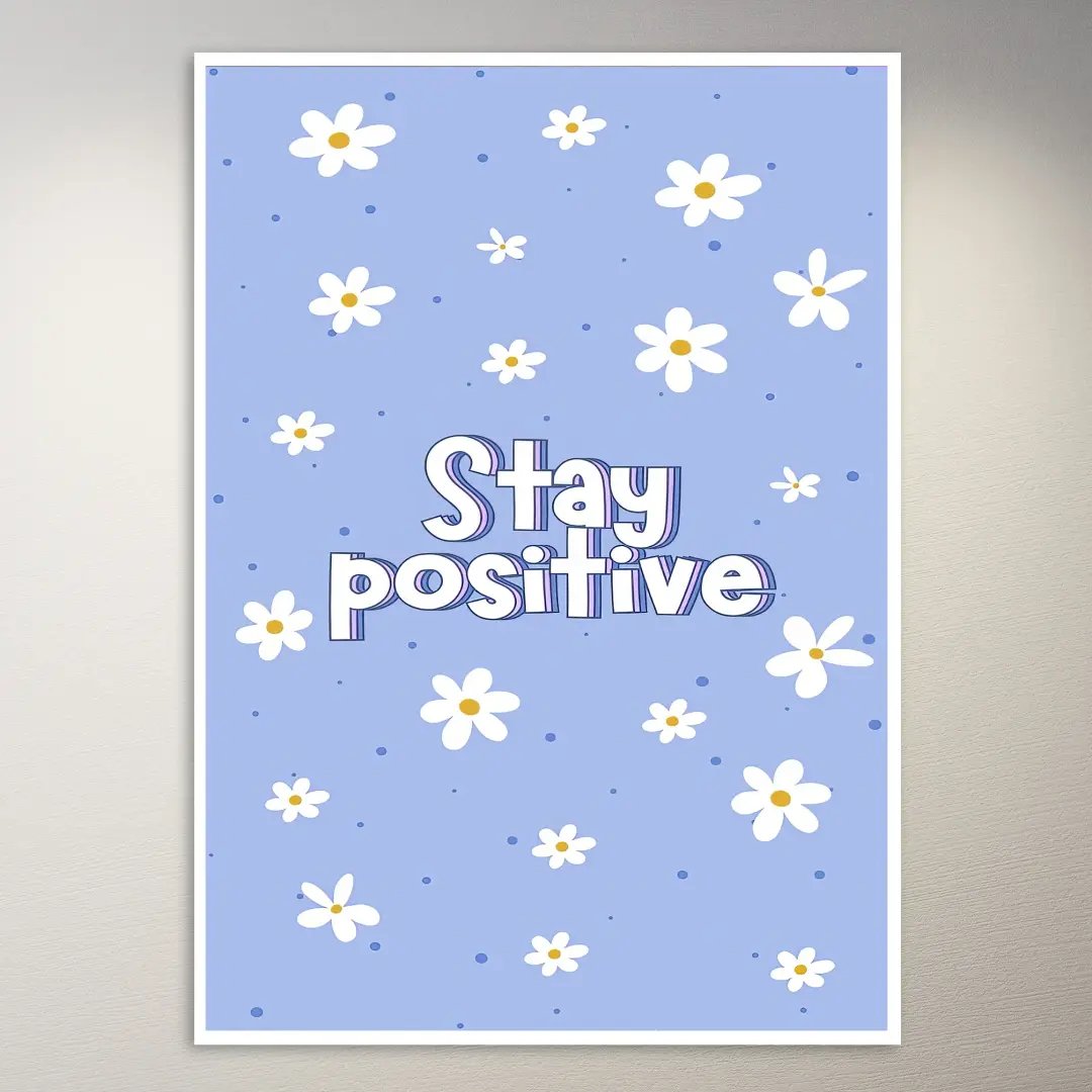 Stay Positive With Daisies Poster