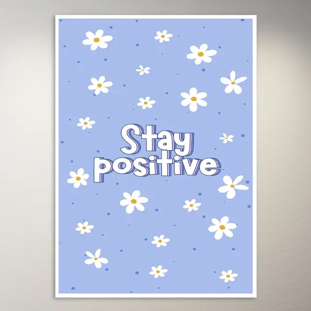 Bleib positiv mit Gänseblümchen Poster