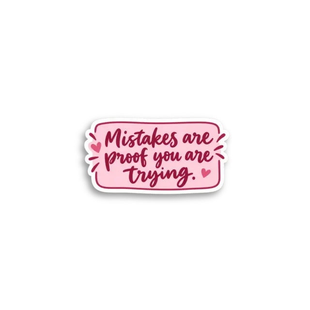Mistakes Are Proof Sticker