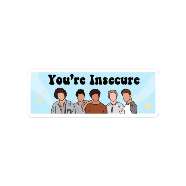 You're Insecure One Direction Bumper Sticker Sticker