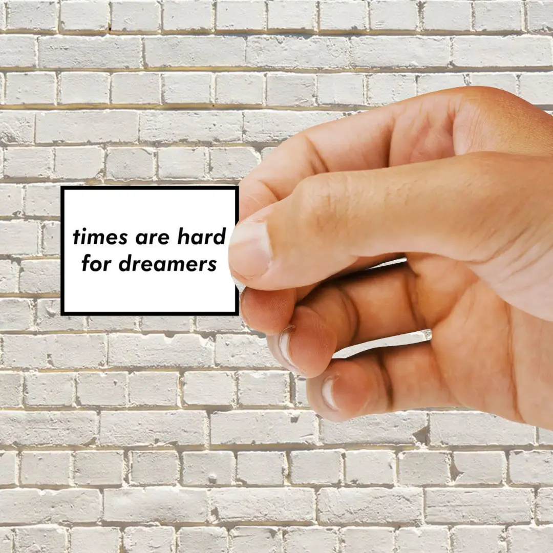 Harte Zeiten für Träumer Sticker