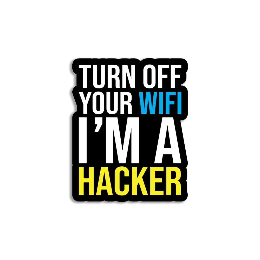 Schalt dein WLAN aus, ich bin Hacker Sticker