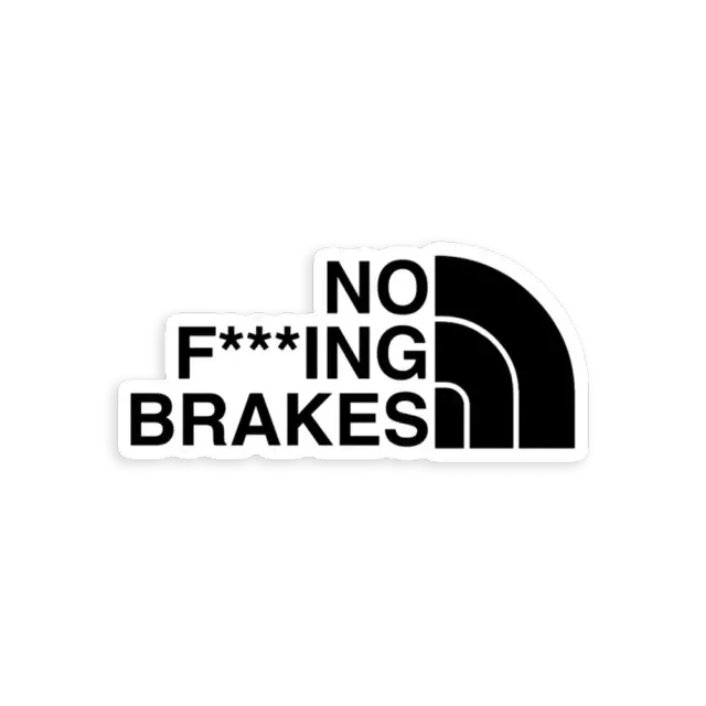 No Brakes STICKER Sticker