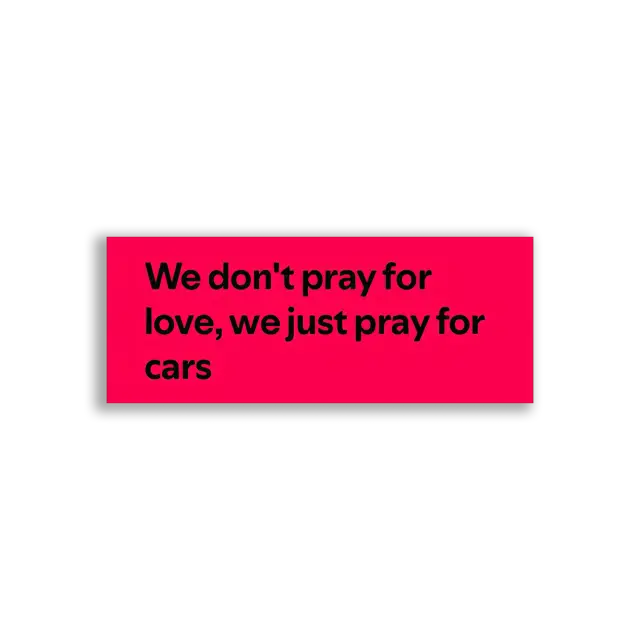 Wir beten nicht für Liebe, nur für Autos Sticker
