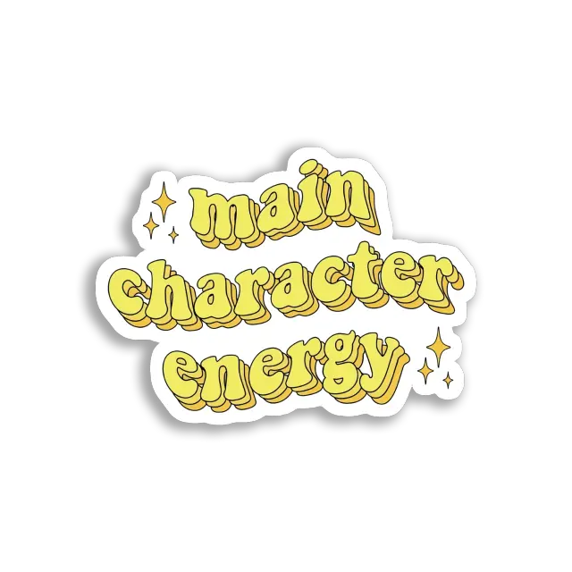 Main Character Energy Vibes Sticker