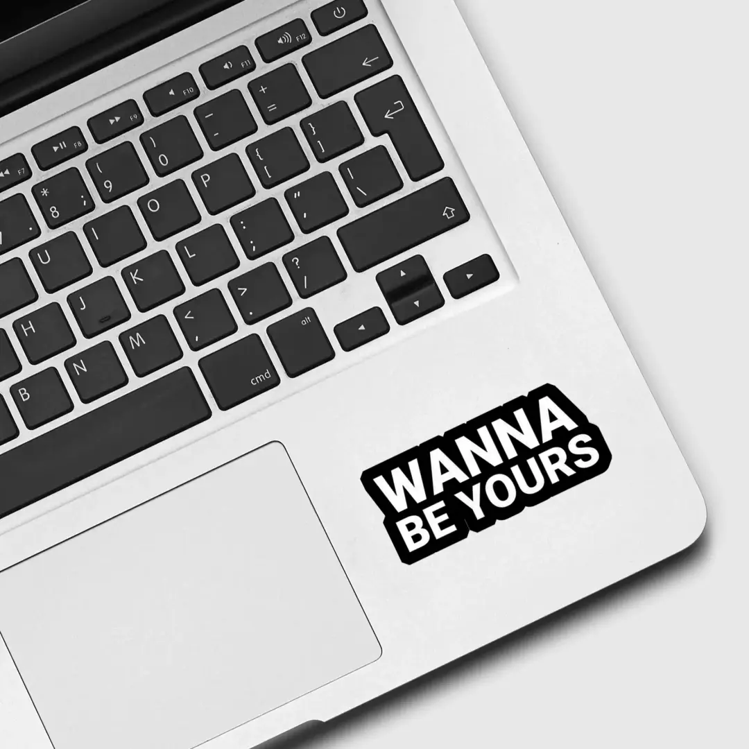 Wanna be Yours Sticker