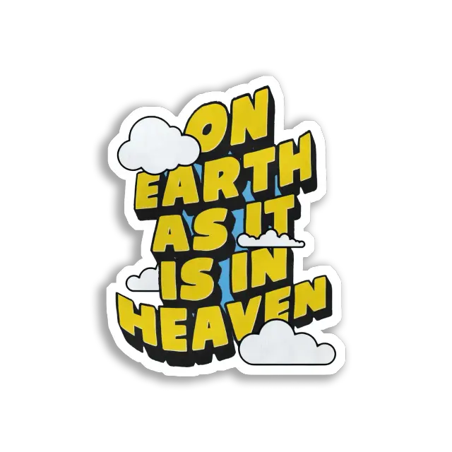 On Earth As It Is In Heaven Sticker