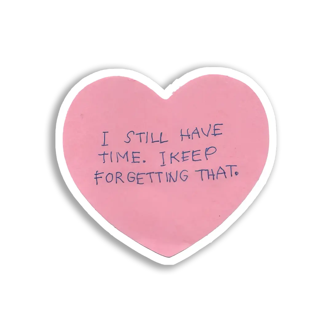 I Still Have Time Sticker