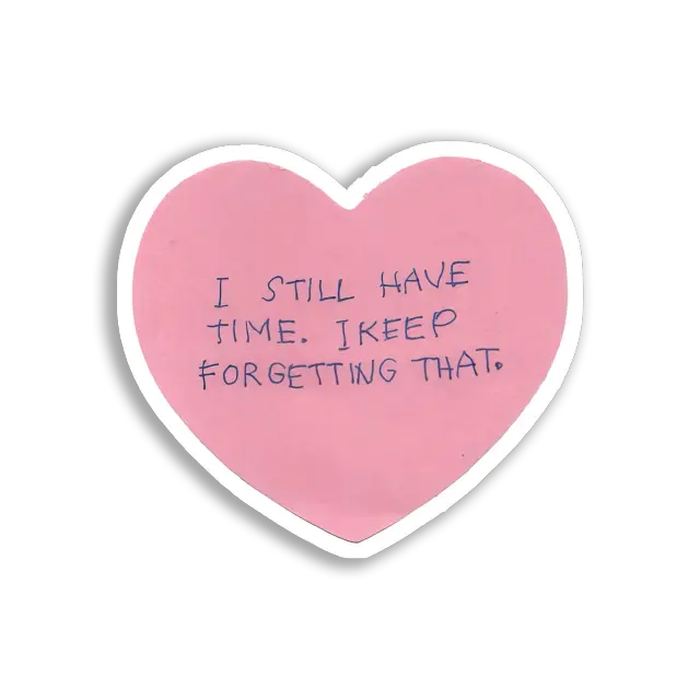 I Still Have Time Sticker