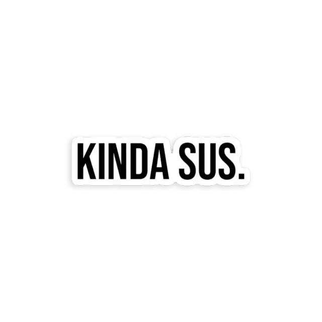 Kinda sus sticker